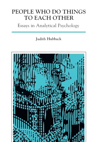 Stock image for People Who Do Things to Each Other: Essays in Analytical Psychology for sale by J. HOOD, BOOKSELLERS,    ABAA/ILAB