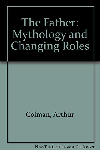 9780933029347: The Father: Mythology and Changing Roles
