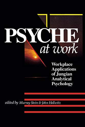 9780933029613: Psyche Work Application Jung (P): Workplace Applications of Jungian Analytical Psychology