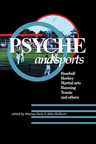 Psyche and Sports: Baseball, Hockey, Martial Arts, Running, Swimming, Tennis and Others (9780933029798) by Hollwitz, John; Stein, Murray