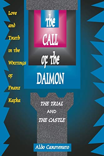 9780933029835: The Call of the Daimon: Love and Truth in the Writings of Franz Kafka