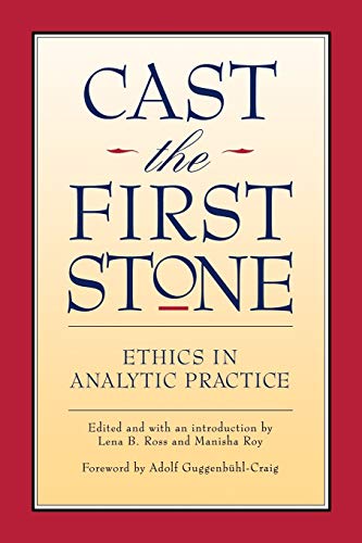 9780933029897: Cast The First Stone: Ethics in Analytic Practice
