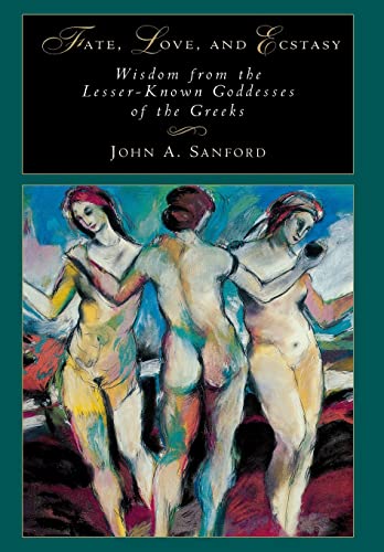 Beispielbild fr Fate, Love and Ecstasy: Wisdom from the Lesser-Known Goddesses of the Greeks zum Verkauf von WorldofBooks