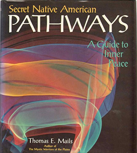 Beispielbild fr Secret Native American Pathways: A Guide to Inner Peace zum Verkauf von -OnTimeBooks-