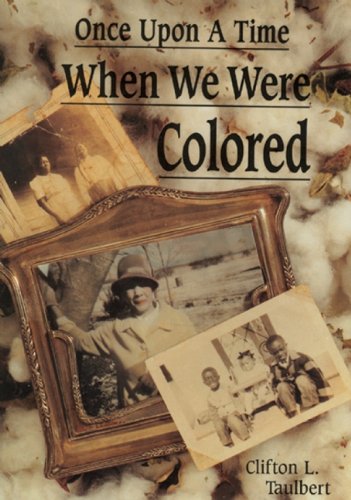 Imagen de archivo de ONCE UPON A TIME WHEN WE WERE COLORED a la venta por Riverow Bookshop