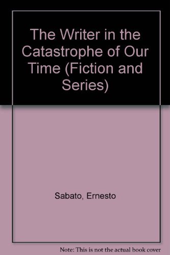 Imagen de archivo de The Writer in the Catastrophe of Our Time (Fiction and Series) a la venta por Books Unplugged