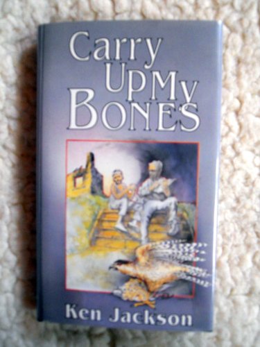 Imagen de archivo de Carry Up My Bones a la venta por HPB Inc.