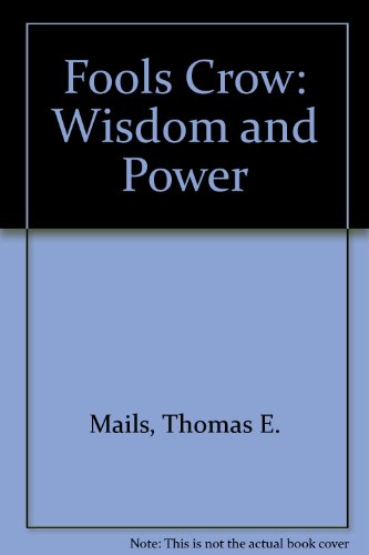 9780933031371: Fools Crow: Wisdom and Power