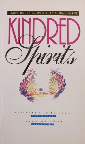 9780933031432: Kindred Spirits: Tending Bar, Entertaining Friends, Toasting Life