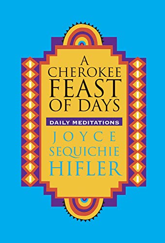 Beispielbild fr Cherokee Feast of Days: Daily Meditations zum Verkauf von ThriftBooks-Atlanta