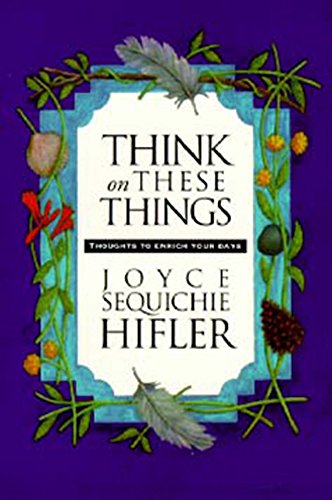Think on These Things (9780933031791) by Hifler, Joyce Sequichie