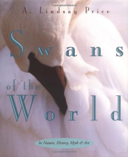 Stock image for Swans of the World: In Nature, History, Myth and Art for sale by HPB-Diamond