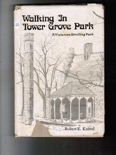 Imagen de archivo de Walking in Tower Grove Park: A Victorian Strolling Park a la venta por Granada Bookstore,            IOBA