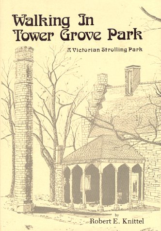 Stock image for Walking in Tower Grove Park: A Victorian Strolling Park for sale by Granada Bookstore,            IOBA