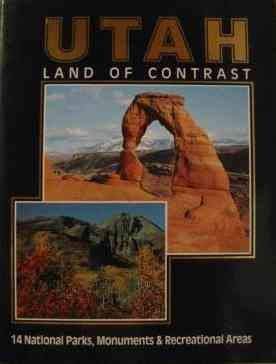 Beispielbild fr Utah, land of contrast: 14 national parks, monuments & recreational areas zum Verkauf von Wonder Book