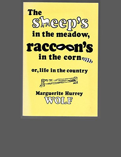 Stock image for The Sheep's in the Meadow, Raccoon's in the Corn: Or, Life in the Country for sale by ThriftBooks-Reno