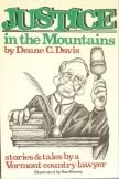 Beispielbild fr Justice in the Mountains: Stories and Tales by a Vermont Lawyer zum Verkauf von Dunaway Books