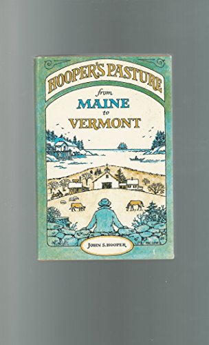 Stock image for Hooper's Pasture : From Maine to Vermont for sale by Better World Books