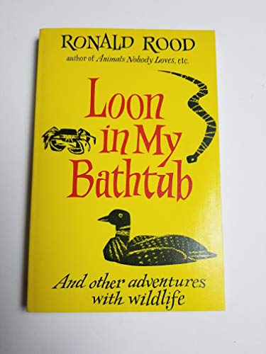 Stock image for Loon in My Bathtub: And Other Adventures with Wildlife for sale by Wonder Book