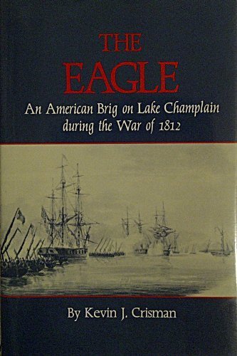 Stock image for The Eagle: An American Brig on Lake Champlain During the War of 1812 for sale by beat book shop