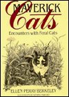 Beispielbild fr Maverick Cats: Encounters With Feral Cats zum Verkauf von Wonder Book