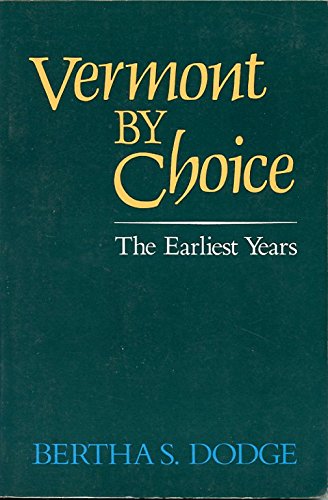 Vermont by Choice; The Earliest Years
