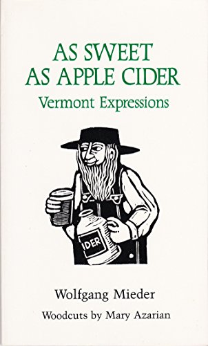 9780933050587: As Sweet As Apple Cider: Vermont Expressions