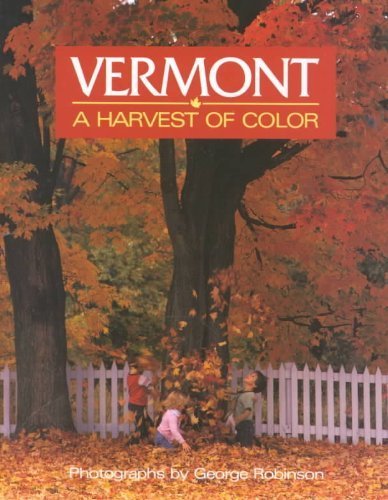 Imagen de archivo de Vermont: A Harvest of Color a la venta por HPB-Emerald