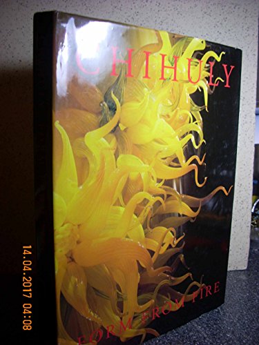 Chihuly: Form from Fire. (signed)
