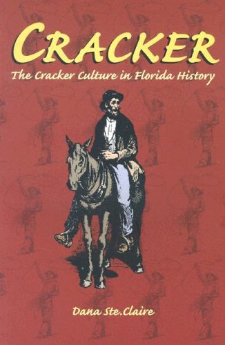 Stock image for Cracker : The Cracker Culture in Florida History for sale by Better World Books