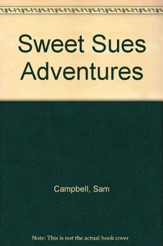 Imagen de archivo de Sweet Sue's Adventures a la venta por Books of Paradise