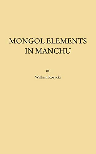 9780933070318: Mongol Elements in Manchu: A Study of Mongol Correspondences to Manchu Lexicon: 157 (Biblical and Judaic Studies)