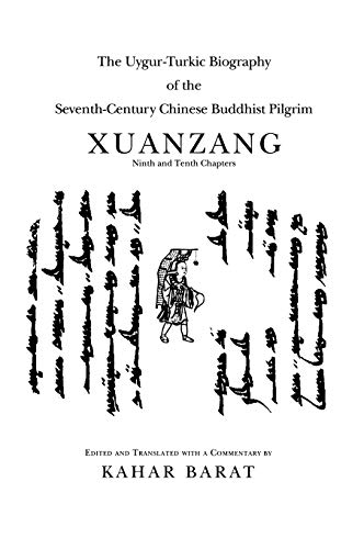 Stock image for The Uygur-Turkic Biography of the Seventh-Century Chinese Buddhist Pilgrim Xuanzang, Ninth and Tenth Chapters (Indiana University Uralic and Altaic) for sale by GF Books, Inc.