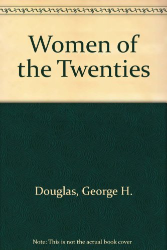 Women of the 20's (9780933071285) by Douglas, George H.