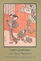 Beispielbild fr Ladies, Landscapes and Loyal Retainers : Japanese Art from a Private Collection zum Verkauf von Powell's Bookstores Chicago, ABAA