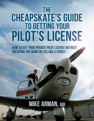 Stock image for The Cheapskates Guide to Getting Your Pilots License for sale by GF Books, Inc.