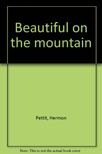 Beispielbild fr Beautiful on the Mountain zum Verkauf von ABC Books