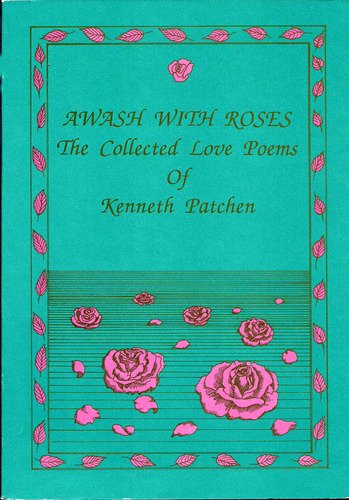 9780933087217: Awash With Roses: Collected Love Poems of Kenneth Patchen