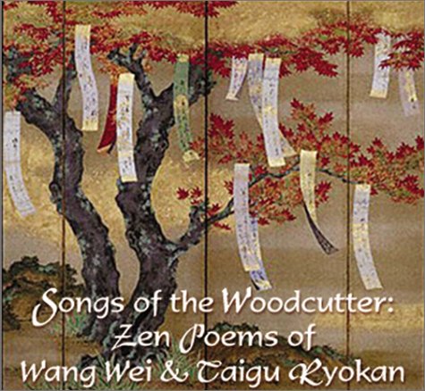 Songs of the Woodcutter: Zen Poems of Wang Wei and Taigu Ryokan (9780933087804) by Wang Wei; Taigu Ryokan