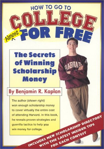 Stock image for How To Go To College Almost For Free for sale by Wonder Book