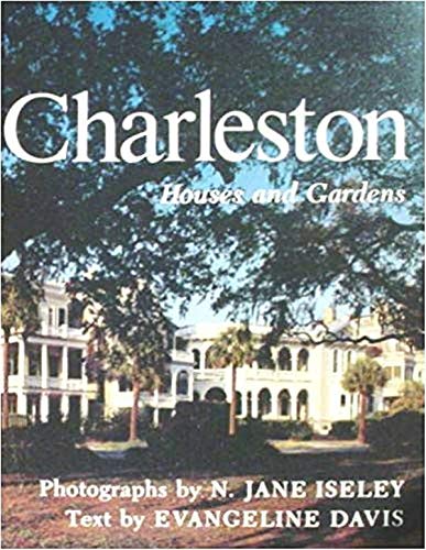 9780933101012: Title: Charleston Houses and Gardens