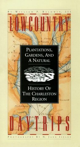 Stock image for Lowcountry Daytrips: Plantations, Gardens, and a Natural History of the Charleston Region for sale by Wonder Book
