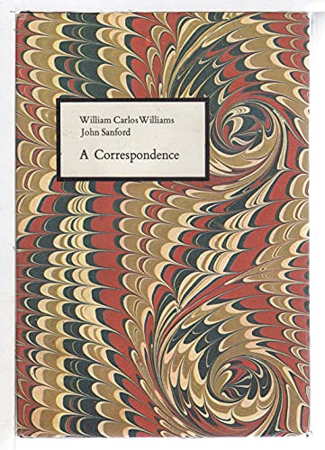 Stock image for William Carlos Williams John Sanford: A Correspondence for sale by Bayside Books