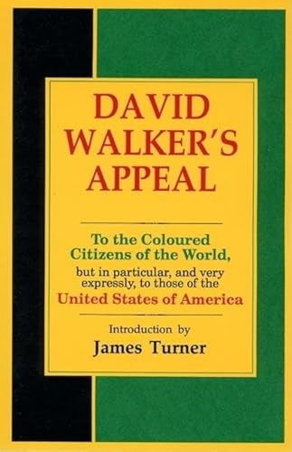 Beispielbild fr David Walker's Appeal : To the Coloured Citizens of the World, but in Particular, and Very Expressly, to Those of the United States of America zum Verkauf von Better World Books