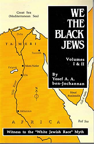 Stock image for We, the Black Jews: Witness to the 'White Jewish Race' Myth, Volumes I & II (in One) for sale by BooksRun