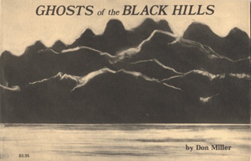 Ghosts of the Black Hills (9780933126077) by Miller, Donald C.