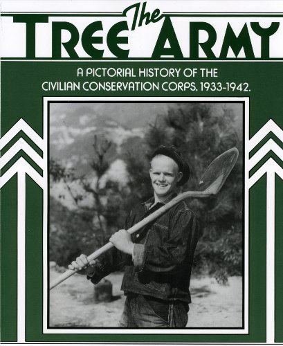 Stock image for The Tree Army A Pictorial History of the Civilian Conservation Corps, 1933-1942 for sale by Berkshire Books