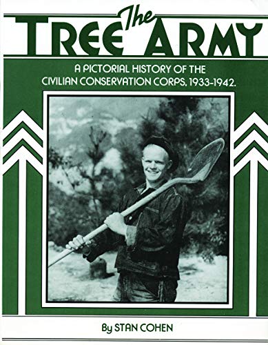 Beispielbild fr The Tree Army: A Pictorial History of the Civilian Conservation Corps, 1933-1942 zum Verkauf von Wonder Book