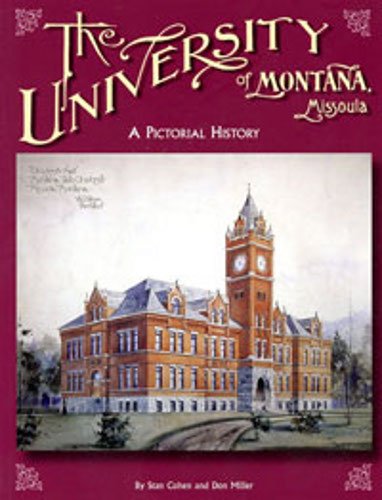 Imagen de archivo de The University of Montana, Missoula: A Pictorial History a la venta por Wonder Book