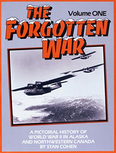 Beispielbild fr Forgotten War: A Pictorial History of World War II in Alaska and Northwestern Canada zum Verkauf von ThriftBooks-Atlanta